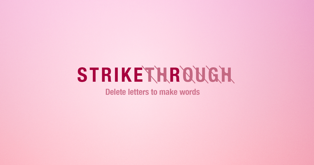 Show HN: Strikethrough – a daily puzzle where you make words by deleting letters